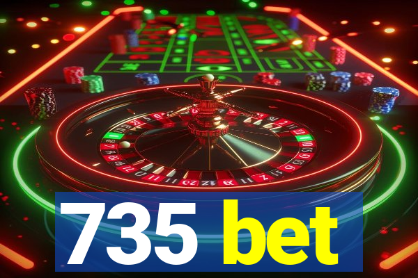 735 bet